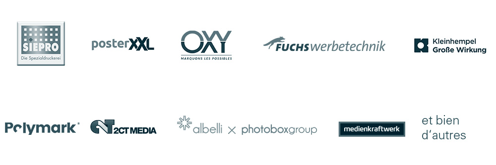 impression grand format clients: Siepro, posterXXL, Oxy, Fuchs Werbetechnik, Kleinhempel, Medienkraftwerk, Polymark, 2CT