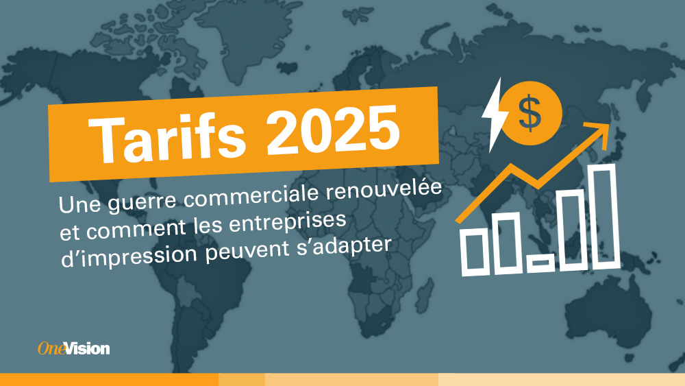 Tarifs 2025 : Une guerre commerciale renouvelée et comment les entreprises d’impression peuvent s’adapter